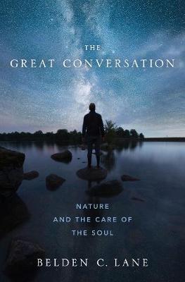 Great Conversation, The: Nature and the Care of the Soul