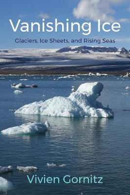 Vanishing Ice: Glaciers, Ice Sheets, and Rising Seas