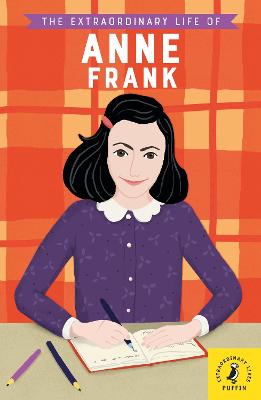 Extraordinary Life Of: Extraordinary Life of Anne Frank, The