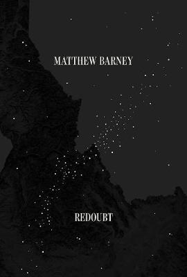 Matthew Barney: Redoubt