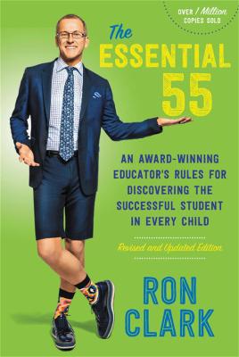 Essential 55, The: An Award-Winning Educator's Rules for Discovering the Successful Student in Every Child