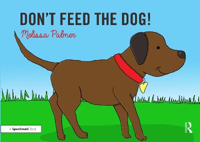 Speech Bubble: Don't Feed the Dog!