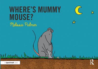 Speech Bubble: Where's Mummy Mouse?