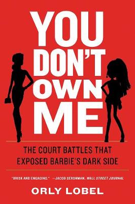 You Don't Own Me: How Mattel v. MGA Entertainment Exposed Barbie's Dark Side