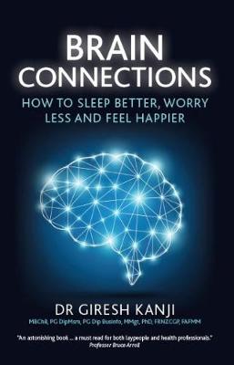 Brain Connections: How To Sleep Better, Worry Less, and Feel Happier