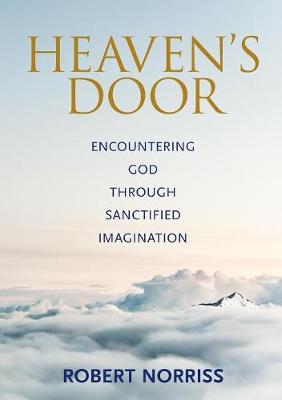 Heaven's Door: Encountering God Through Sanctified Imagination