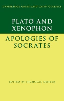Cambridge Greek and Latin Classics: Plato and Xemophon: Apology of Socrates, The