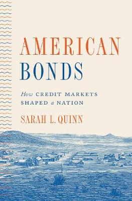 American Bonds: How Credit Markets Shaped a Nation