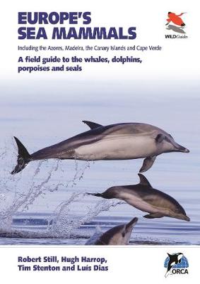 Europe's Sea Mammals: Including the Azores, Madeira, the Canary Islands and Cape Verde