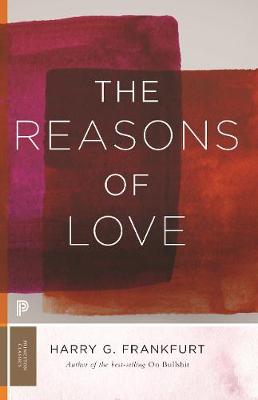 Princeton Classics: Reasons of Love, The