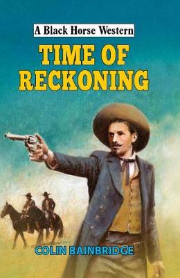 A Black Horse Western: Time of Reckoning