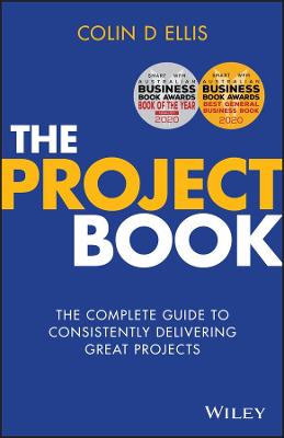 Project Book, The: The complete guide on how to consistently deliver great projects