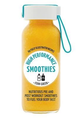 Hachette Healthy Living: High Performance Smoothies