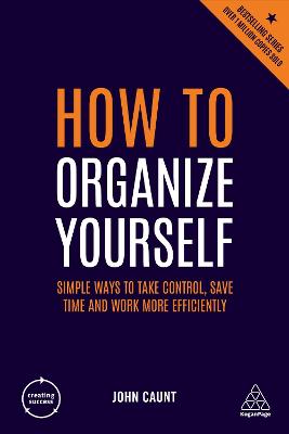 Creating Success: How to Organise Yourself