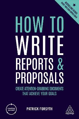 Creating Success: How to Write Reports and Proposals