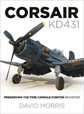 Corsair KD431: Preserving The Time Capsule Fighter Revisited