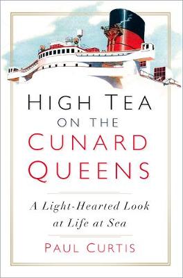 High Tea on the Cunard Queens: A Light Hearted Look at Life at Sea