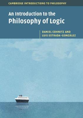 Cambridge Introductions to Philosophy: An Introduction to the Philosophy of Logic