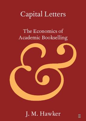 Capital Letters: The Economis of Academic Bookselling