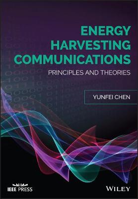 Energy Harvesting Communications: Principles and Theories