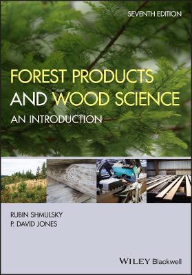 Forest Products and Wood Science: An Introduction (7th Edition)