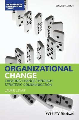 Organizational Change: Creating Change Through Strategic Communication (2nd Edition)