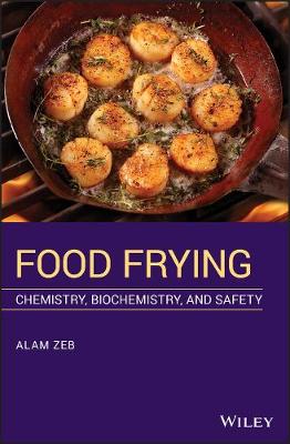 Food Frying: Chemistry, Biochemistry, and Safety