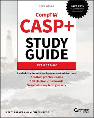 CASP+ CompTIA Advanced Security Practitioner Study Guide: Exam CAS-003 (3rd Edition)