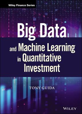Wiley Finance: Big Data and Machine Learning in Quantitative Investment