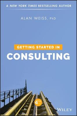 Getting Started in Consulting (4th Edition)
