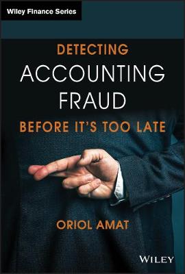 The Wiley Finance Series: Detecting Accounting Fraud Before It's Too Late