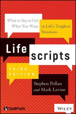 Lifescripts: What to Say to Get What You Want in Life's Toughest Situations (3rd Edition)