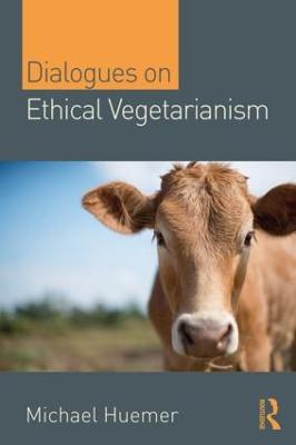 Dialogues on Ethical Vegetarianism