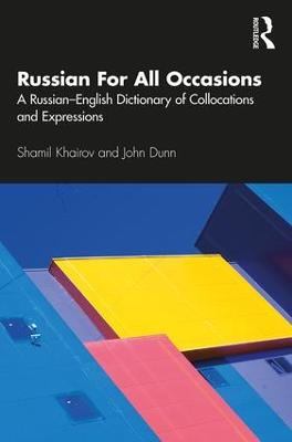 Russian For All Occasions: A Russian-English Dictionary of Collocations and Expressions