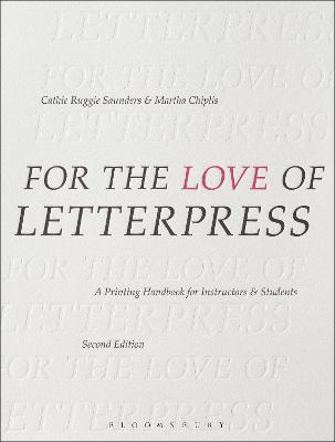 For the Love of Letterpress: A Printing Handbook