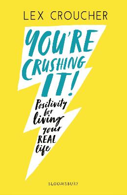 You're Crushing It: Positivity for Living Your REAL life