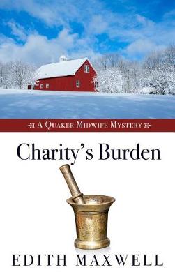 Quaker Midwife Mystery #04: Charity's Burden
