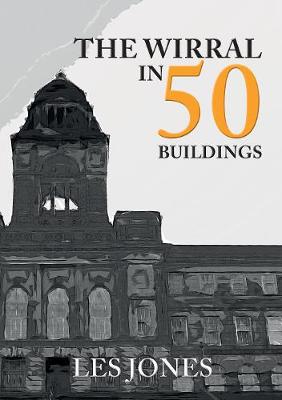 Wirral in 50 Buildings, The