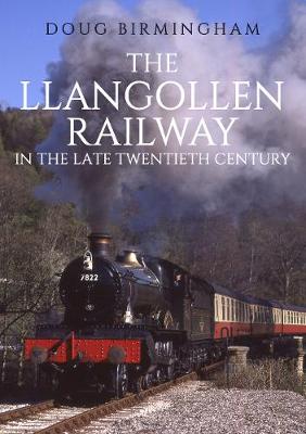 Llangollen Railway in the Late Twentieth Century, The