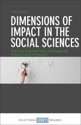 Dimensions of Impact in the Social Sciences: The Case of Social Policy, Sociology and Political Science Research