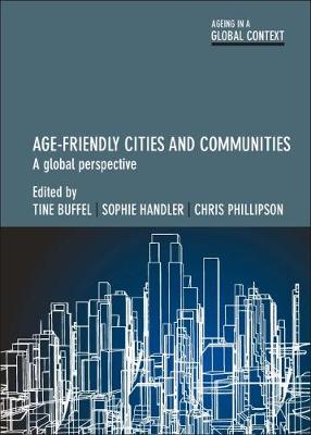 Ageing in a Global Context: Age-Friendly Cities and Communities: A Global Perspective