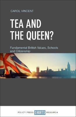 Tea and the Queen?: Fundamental British Values, Education and Citizenship