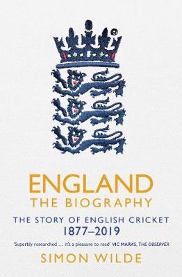 England: The Biography: The Story of English Cricket