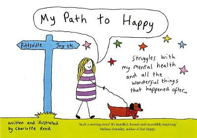 My Path to Happy: Struggles with my Mental Health and All the Wonderful Things that Happened After (Cartoons)