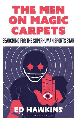 Men on Magic Carpets, The: Searching for the superhuman sports star