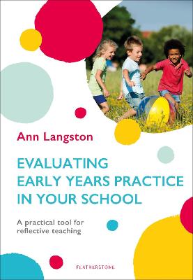 Evaluating EYFS Practice in Schools: A Practical Tool for Reflective Teaching