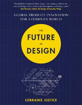 Future of Design, The: Global Product Innovation for a Complex World