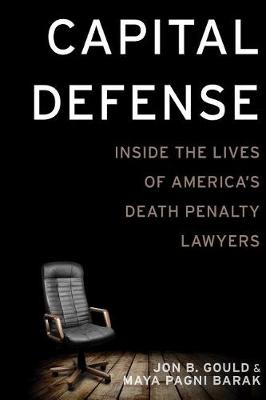 Capital Defense: Inside the Lives of America's Death Penalty Lawyers
