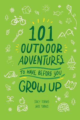 101 Outdoor Adventures to Have Before You Grow Up