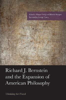 American Philosophy Series: Richard J. Bernstein and the Expansion of American Philosophy: Thinking the Plural